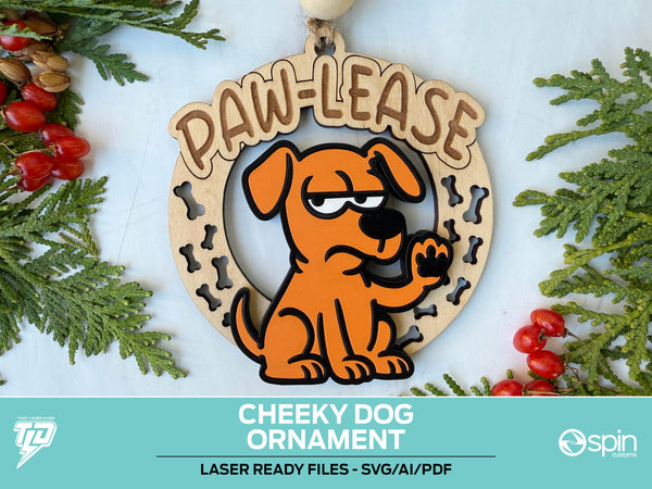 Cheeky Dog "PAW-LEASE" Ornament - Laser Ready File - All Lasers - One File