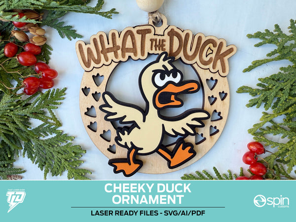 Cheeky Duck "WHAT THE DUCK" Ornament - Laser Ready File - All Lasers - One File