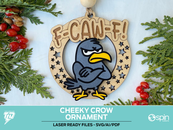 Cheeky Crow "F-CAW-F!" Ornament - Laser Ready File - All Lasers - One File