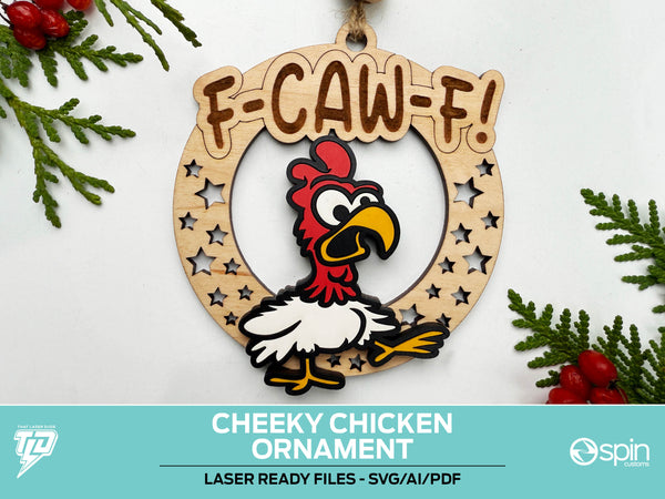 Cheeky Chicken/Rooster  "F-CAW-F" Ornament - Laser Ready File - All Lasers