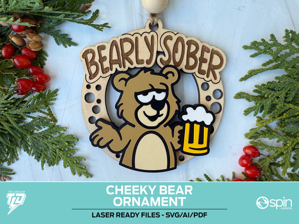 Cheeky Bear "BEARLY SOBER" Ornament - Laser Ready File - All Lasers - One File