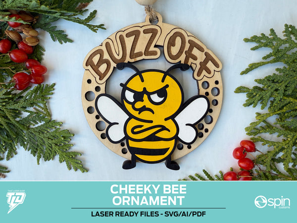 Cheeky Bee "BUZZ OFF" Ornament - Laser Ready File - All Lasers - One File