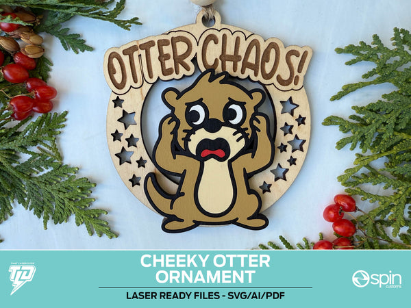 Cheeky Otter "OTTER CHAOS!" Ornament - Laser Ready File - All Lasers - One File